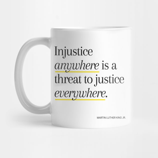 Injustice anywhere is a threat to justice everywhere by applebubble